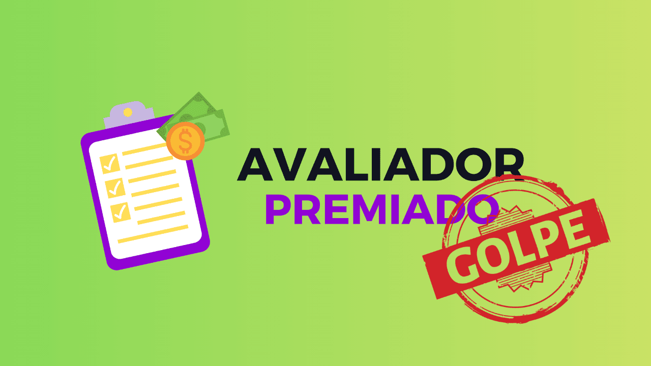 Avaliador Premiado é Golpe